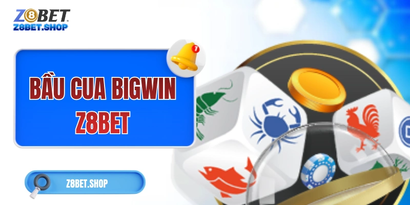 Bầu Cua Z8Bet – Chơi Vui Giải Trí, Kiếm Tiền Tỷ