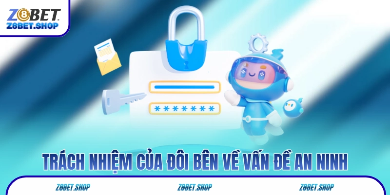 Trách nhiệm của đôi bên về vấn đề an ninh