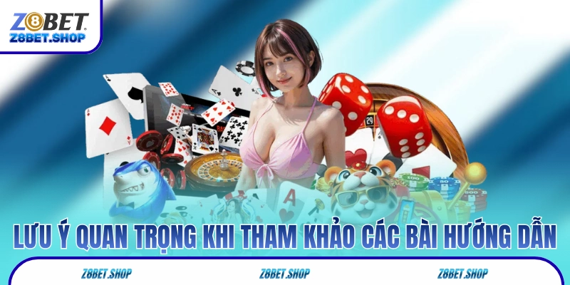 Những lưu ý quan trọng khi tham khảo các bài hướng dẫn 