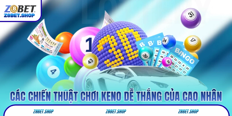 Các chiến thuật chơi Keno dễ thắng của cao nhân