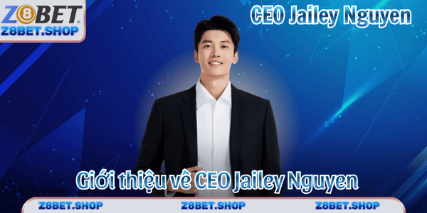 Giới thiệu về CEO Jailey Nguyen